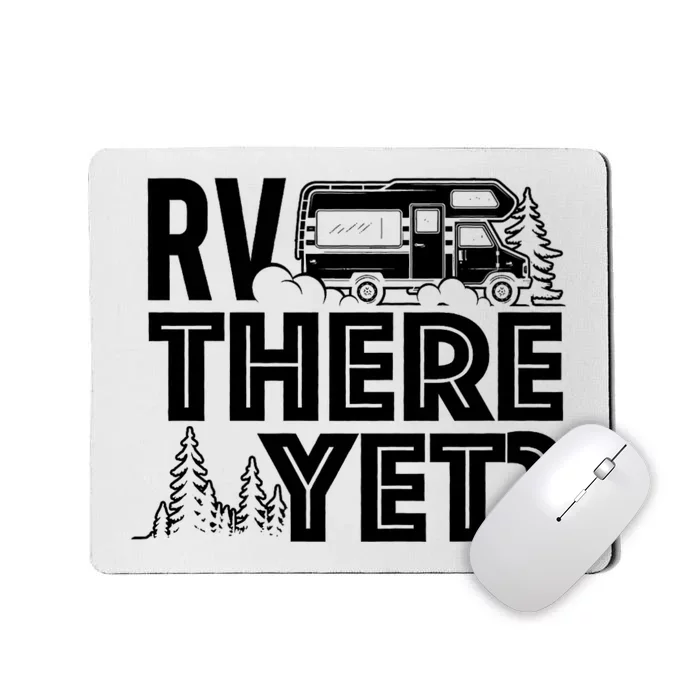 Rv There Yet Happy Glamper Camping Mousepad