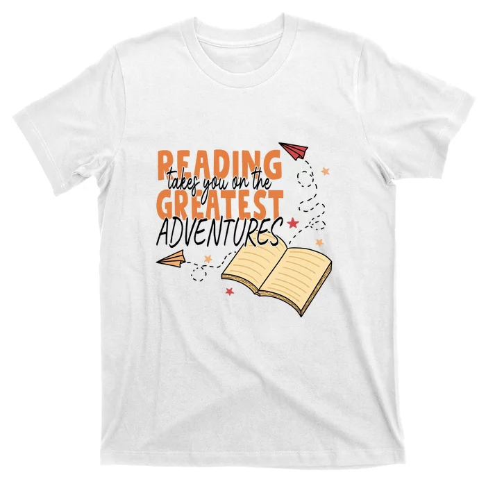 Reading Takes You On The Greatest Adventures Reading Books Gift Cute Reading T-Shirt