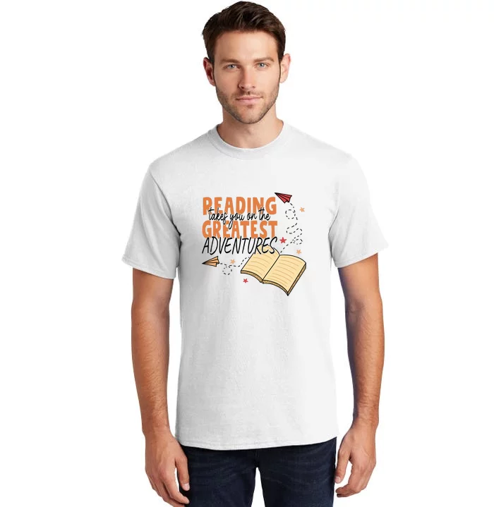 Reading Takes You On The Greatest Adventures Reading Books Gift Cute Reading Tall T-Shirt