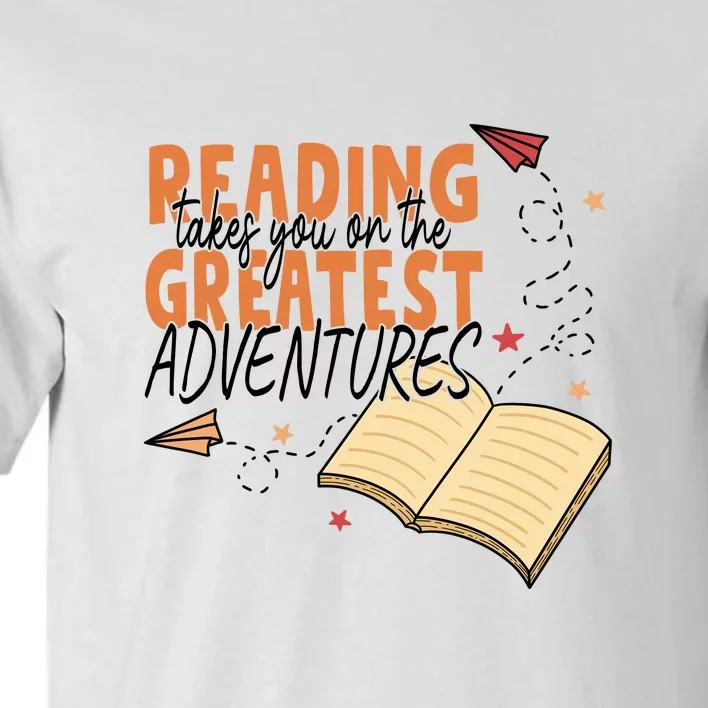 Reading Takes You On The Greatest Adventures Reading Books Gift Cute Reading Tall T-Shirt