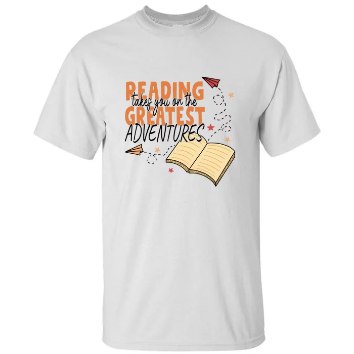 Reading Takes You On The Greatest Adventures Reading Books Gift Cute Reading Tall T-Shirt