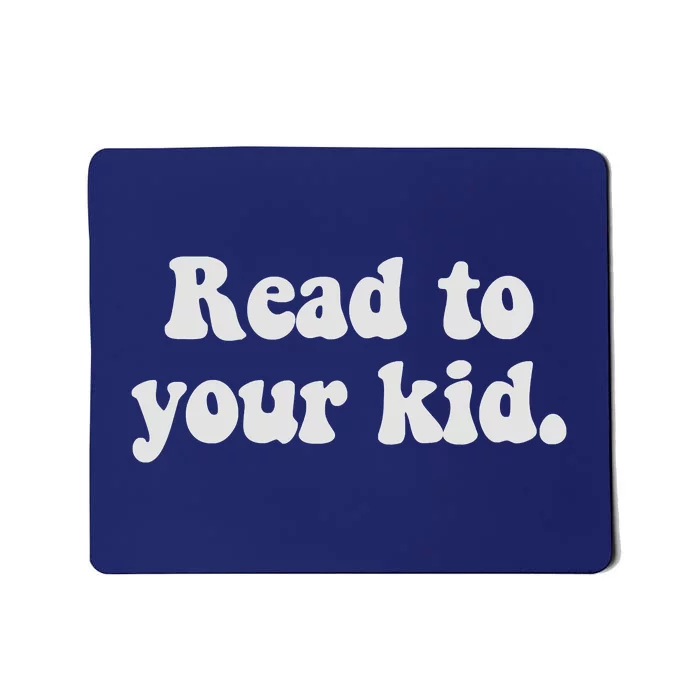 Read To Your Everyday Wear Rough And Tumble Mousepad