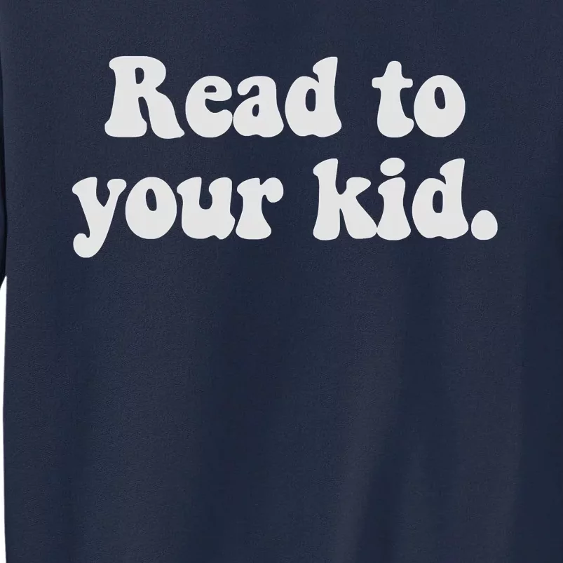 Read To Your Everyday Wear Rough And Tumble Tall Sweatshirt