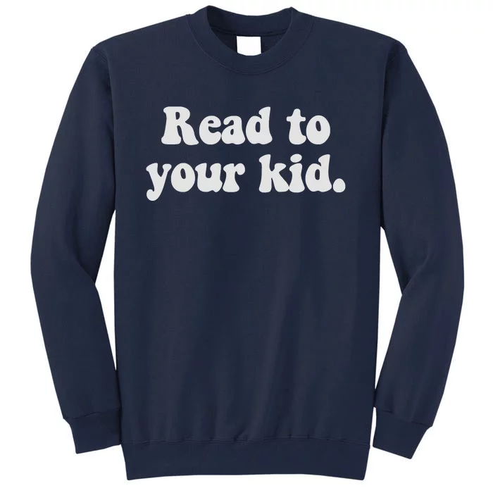 Read To Your Everyday Wear Rough And Tumble Tall Sweatshirt