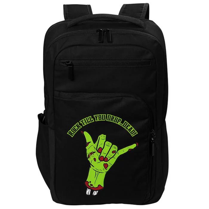 Rock Till You Drop Dead Zombie Hand Spooky Halloween Impact Tech Backpack