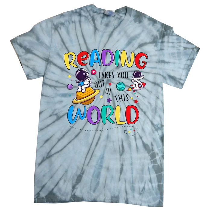 Reading Takes You Out Of This World Book Lover Teacher Tie-Dye T-Shirt