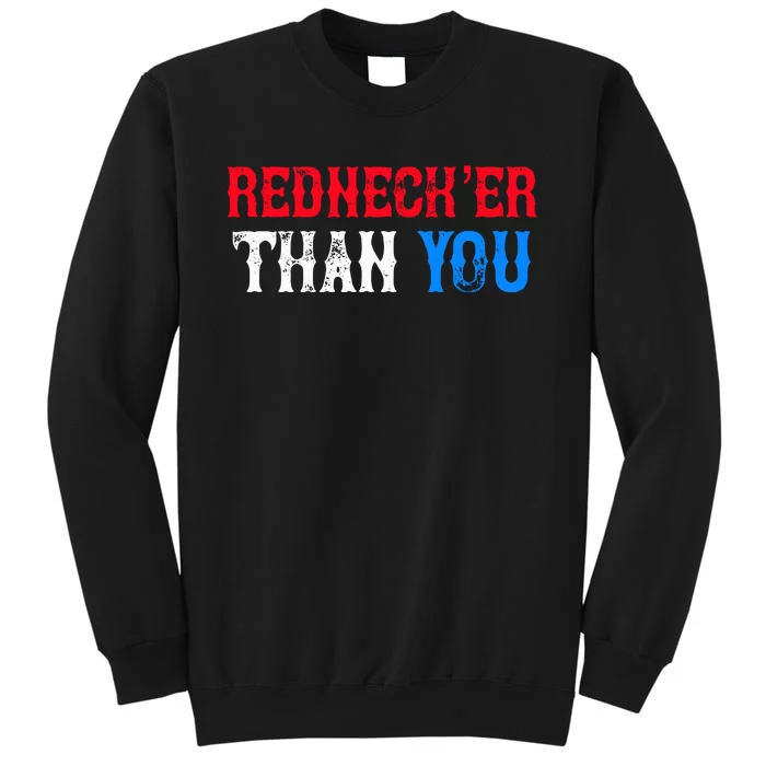 Redneck Than You Sweatshirt