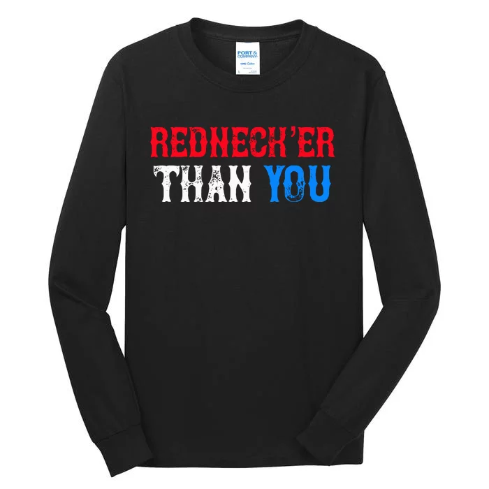 Redneck Than You Tall Long Sleeve T-Shirt