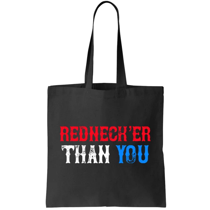 Redneck Than You Tote Bag