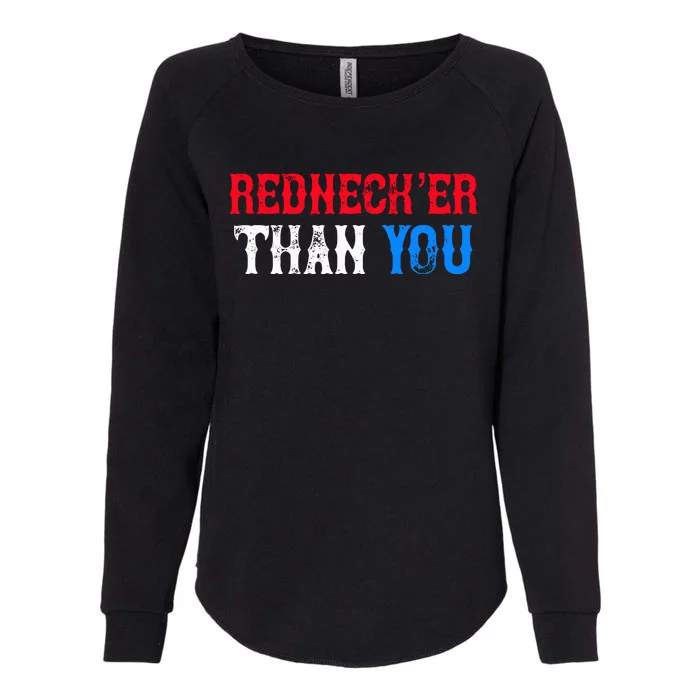 Redneck Than You Womens California Wash Sweatshirt