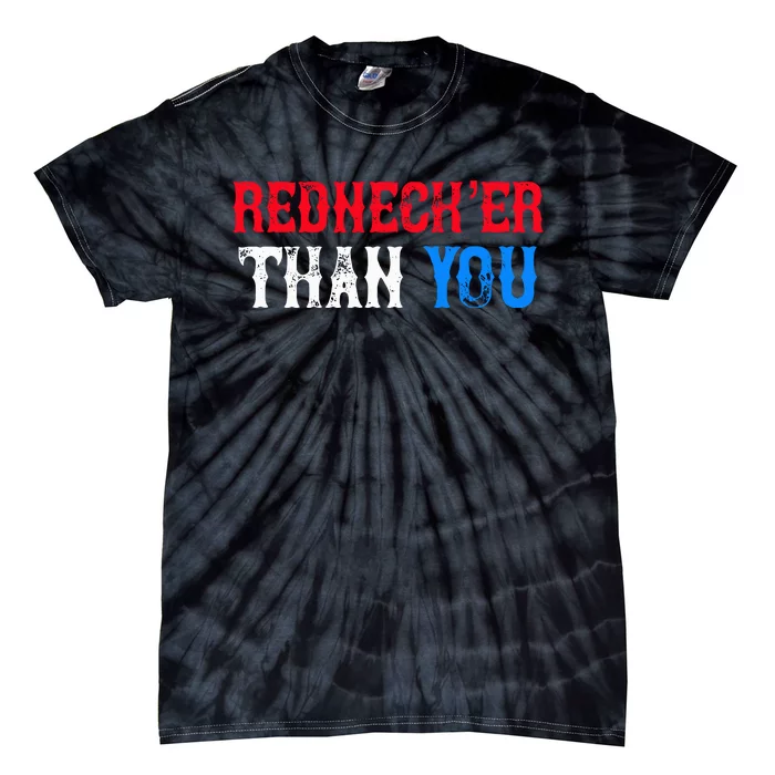 Redneck Than You Tie-Dye T-Shirt