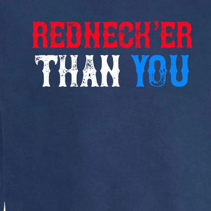 Redneck Than You Garment-Dyed Sweatshirt