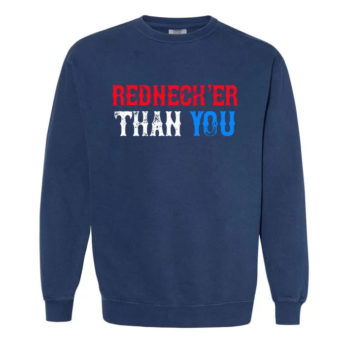 Redneck Than You Garment-Dyed Sweatshirt