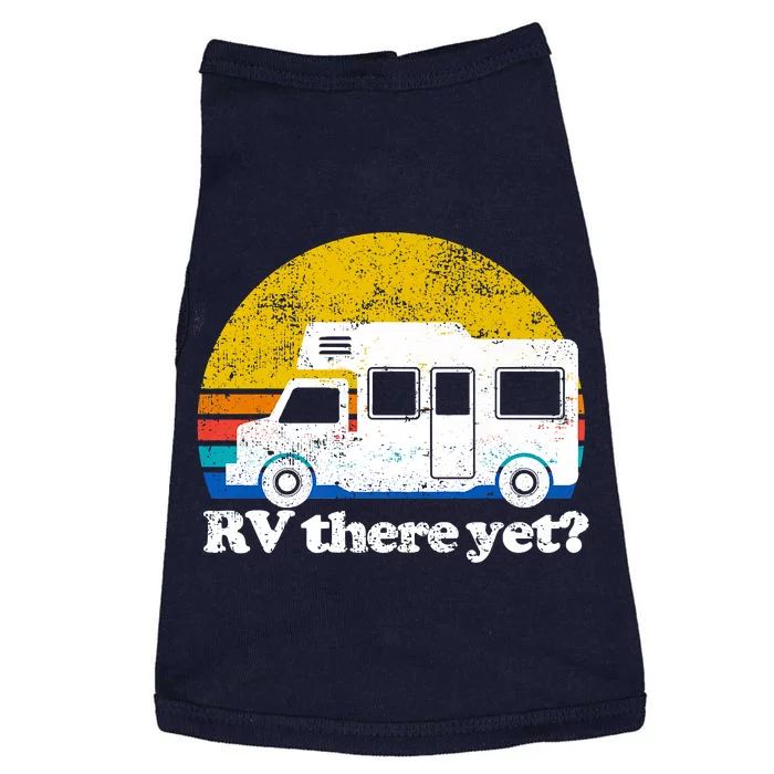 RV There Yet Van Travel Happy Funny Camping Trip Matching Doggie Tank