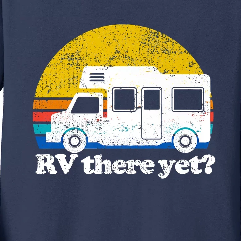 RV There Yet Van Travel Happy Funny Camping Trip Matching Kids Long Sleeve Shirt