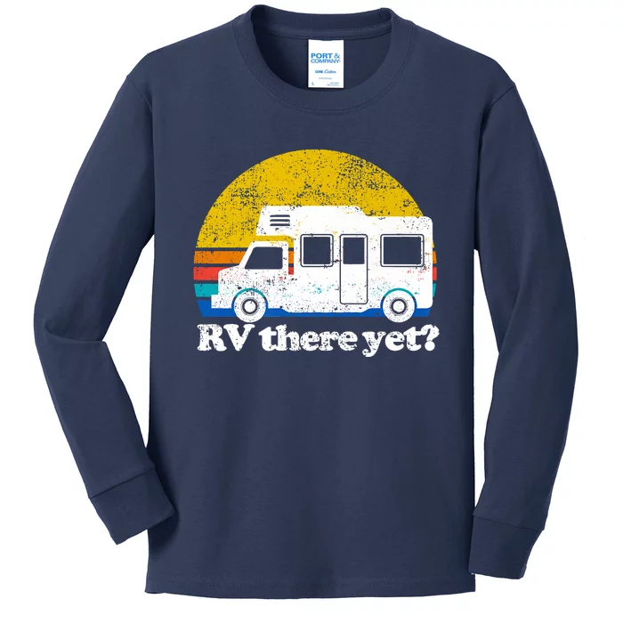 RV There Yet Van Travel Happy Funny Camping Trip Matching Kids Long Sleeve Shirt