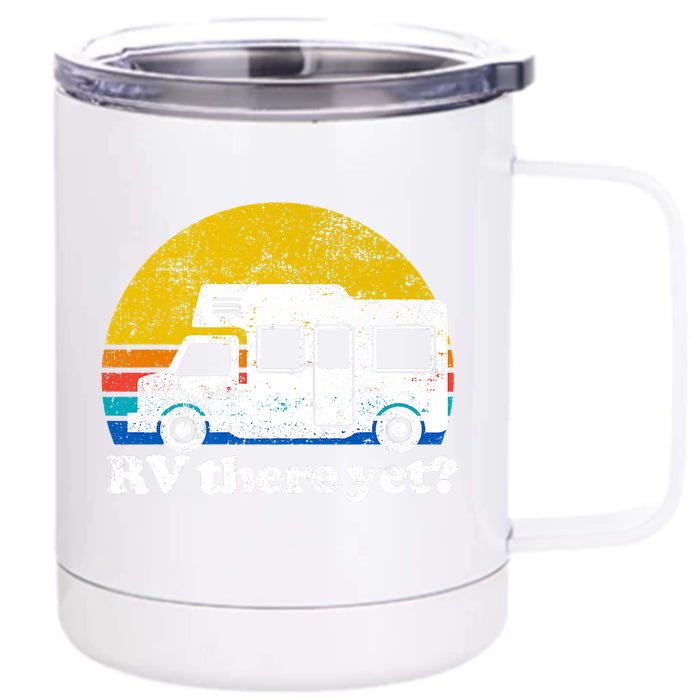 RV There Yet Van Travel Happy Funny Camping Trip Matching Front & Back 12oz Stainless Steel Tumbler Cup