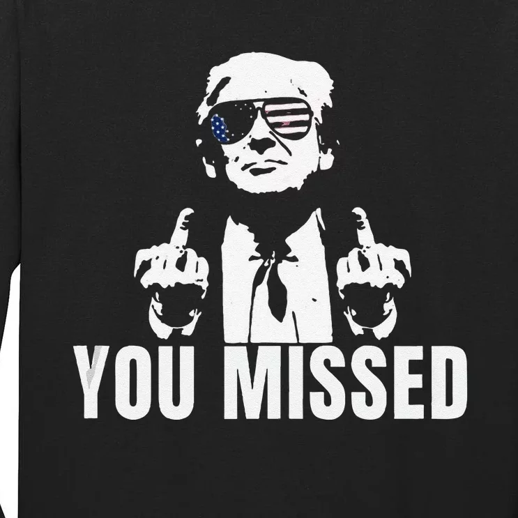 Retro Trump You Missed Fight Fight Fight Trump 2024 Gifts Tall Long Sleeve T-Shirt