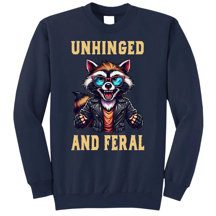 Raccoon Unhinged And Feral Retro Funny Raccoon Feral Summer Tall Sweatshirt