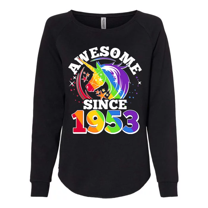 Rainbow Unicorn Awesome Since 1953 70th Birthday Womens California Wash Sweatshirt