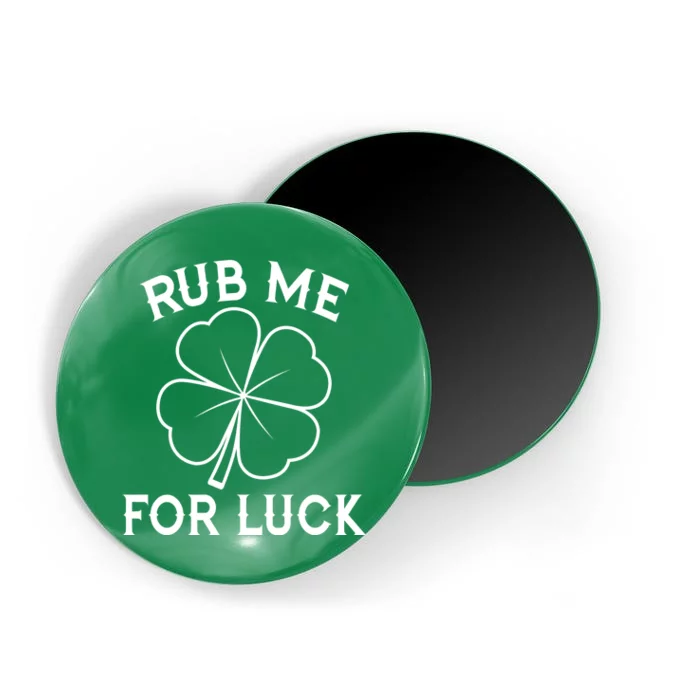 Rub Me For Luck Funny Shamrock St Pattys Day Magnet