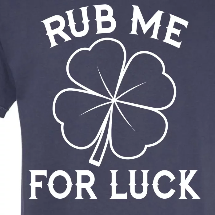 Rub Me For Luck Funny Shamrock St Pattys Day Garment-Dyed Heavyweight T-Shirt