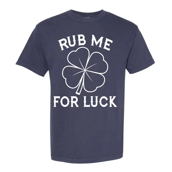 Rub Me For Luck Funny Shamrock St Pattys Day Garment-Dyed Heavyweight T-Shirt