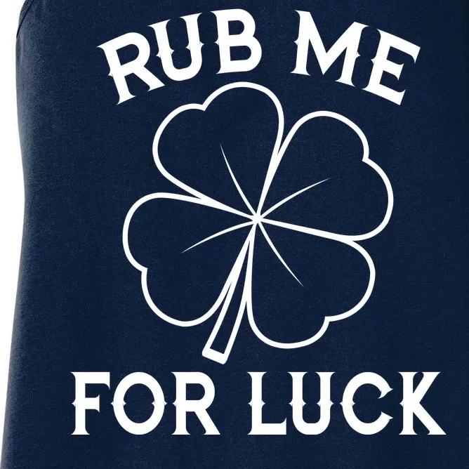 Rub Me For Luck Funny Shamrock St Pattys Day Women's Racerback Tank