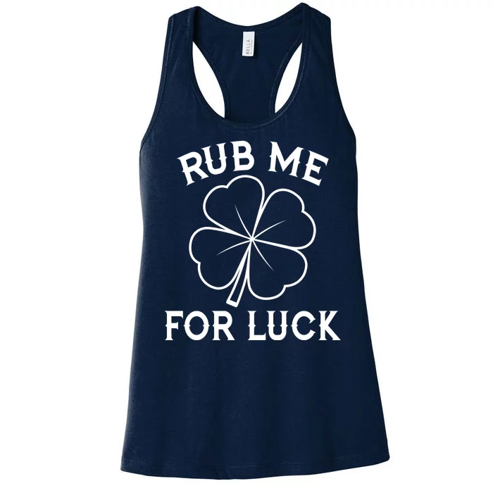 Rub Me For Luck Funny Shamrock St Pattys Day Women's Racerback Tank