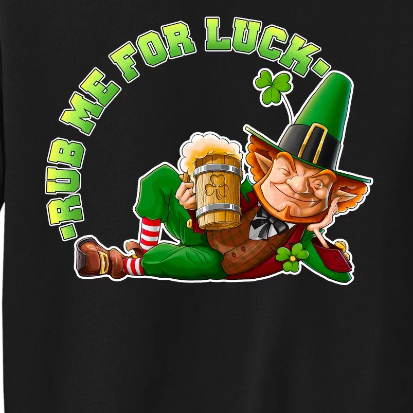 Rub Me for Luck Irish Leprechaun Sweatshirt