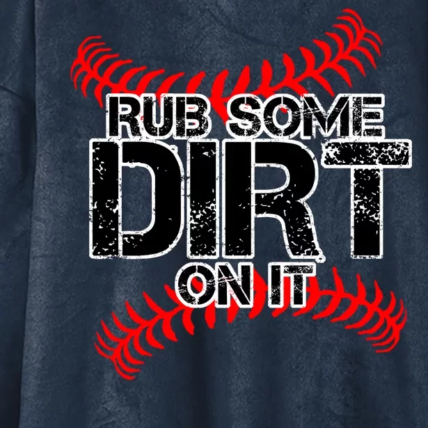 Rub Some Dirt On It baseball Hooded Wearable Blanket