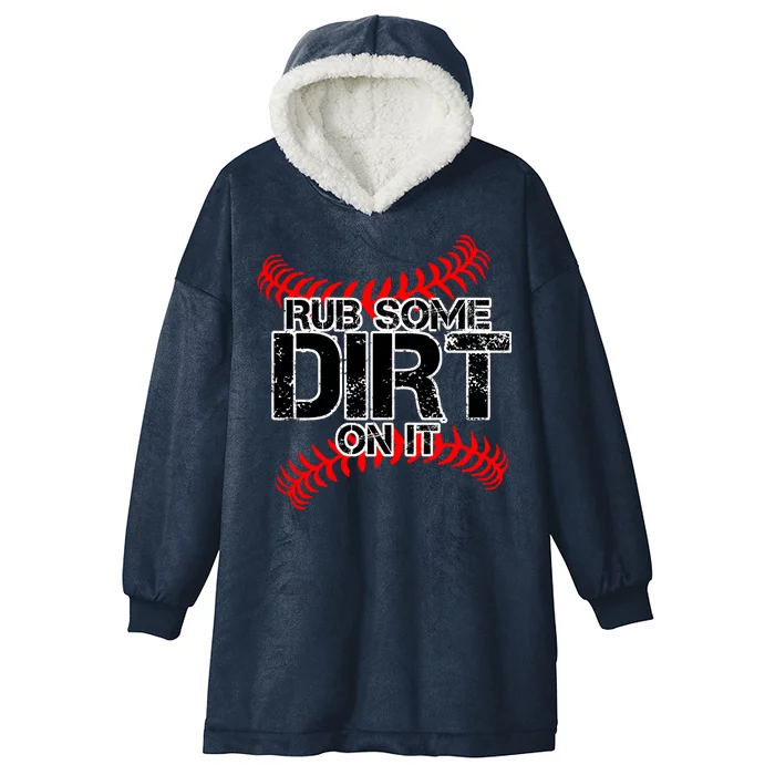 Rub Some Dirt On It baseball Hooded Wearable Blanket