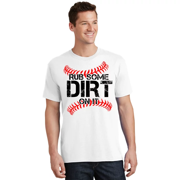Rub Some Dirt On It Funny Baseball Mom' Men's T-Shirt