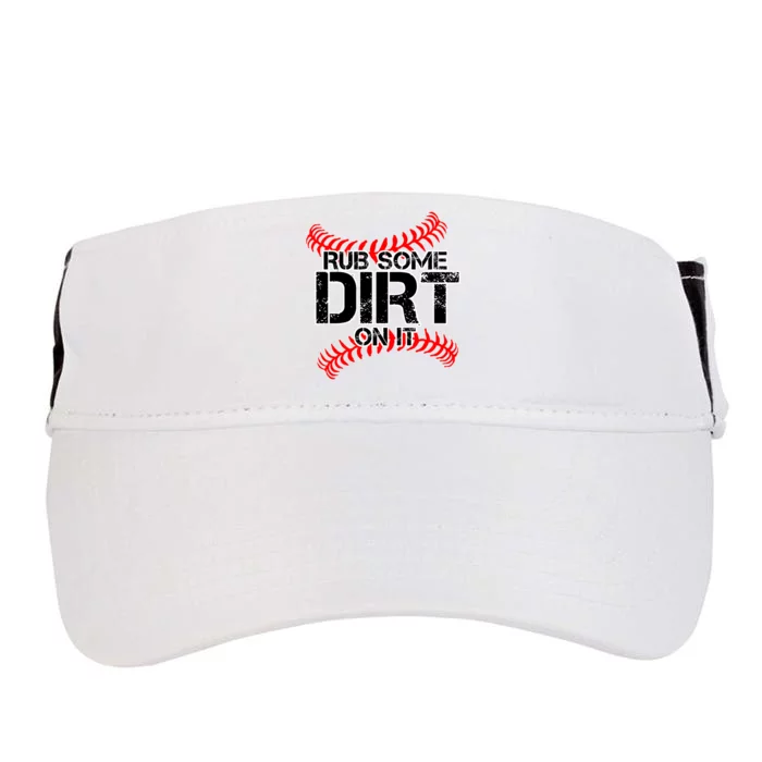 Rub Some Dirt On It baseball Adult Drive Performance Visor