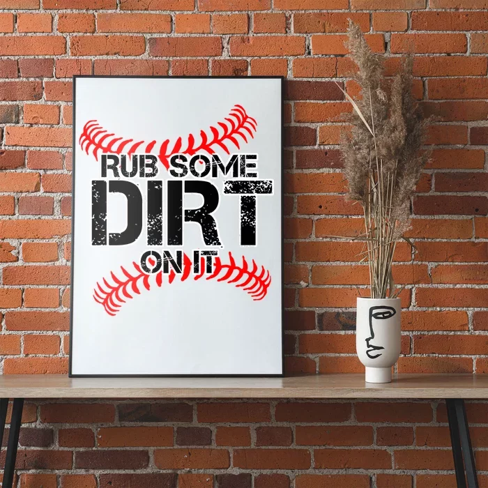 Rub Some Dirt On It baseball Poster