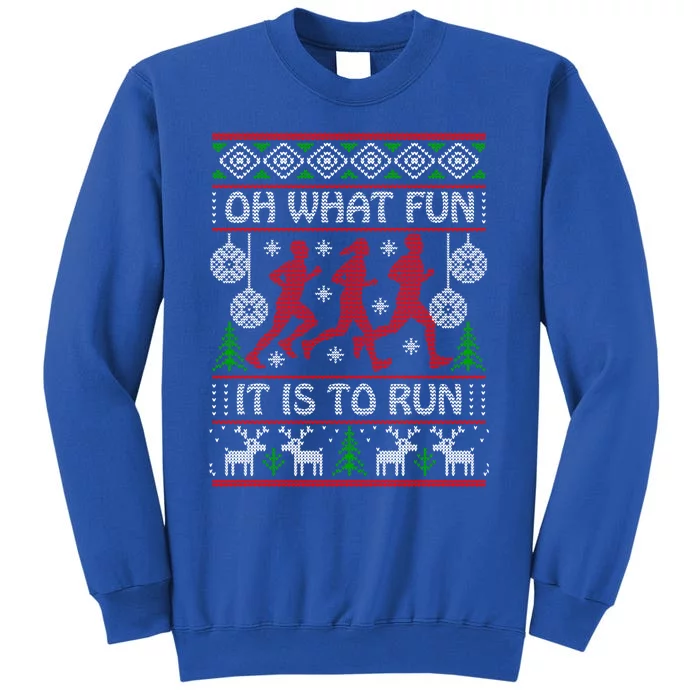 Running Ugly Christmas Oh What Fun It Is To Run Funny Ugly Gift Tall Sweatshirt