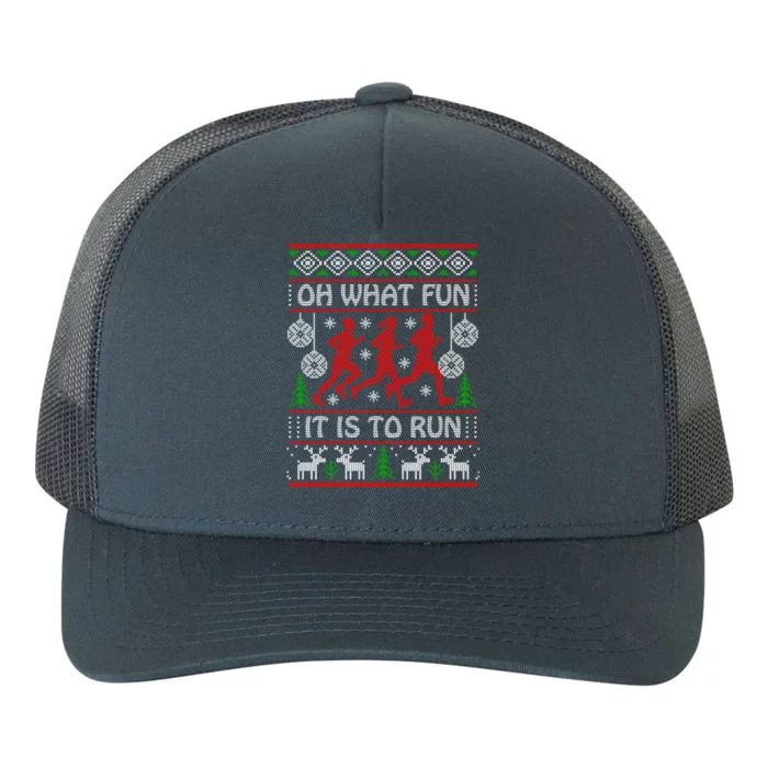 Running Ugly Christmas Oh What Fun It Is To Run Funny Ugly Gift Yupoong Adult 5-Panel Trucker Hat