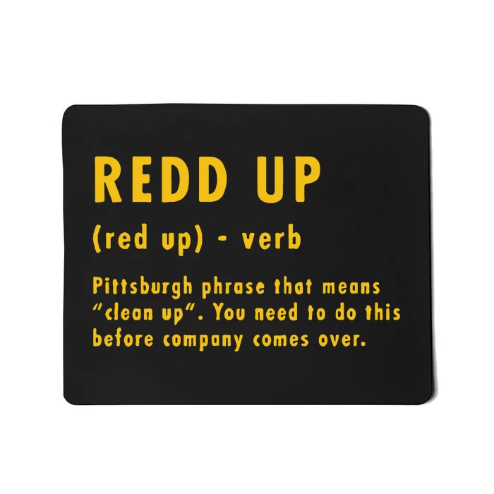 Redd Up Definition Pittsburgh Phrase That Means Mousepad