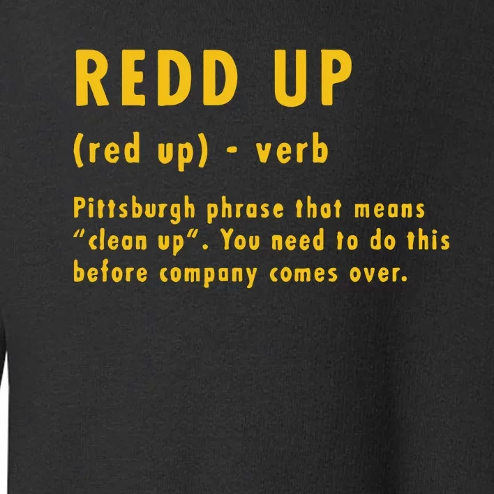 Redd Up Definition Pittsburgh Phrase That Means Toddler Sweatshirt