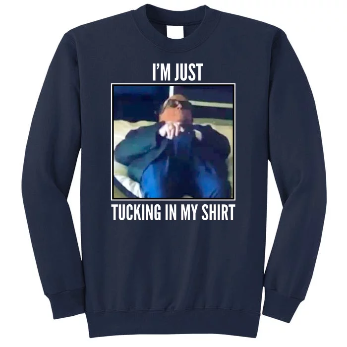 Rudy Giuliani I'm Just Tucking In My Shirt Tall Sweatshirt