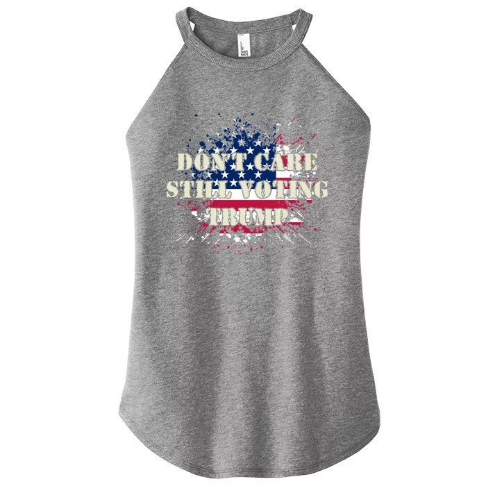 Retro Us Flag Design DonT Care Still Voting Trump Gift Women’s Perfect Tri Rocker Tank