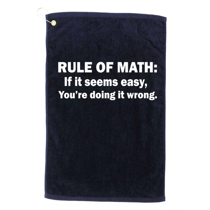 Rule Of Math Seems Easy You're Doing It Wrong Platinum Collection Golf Towel