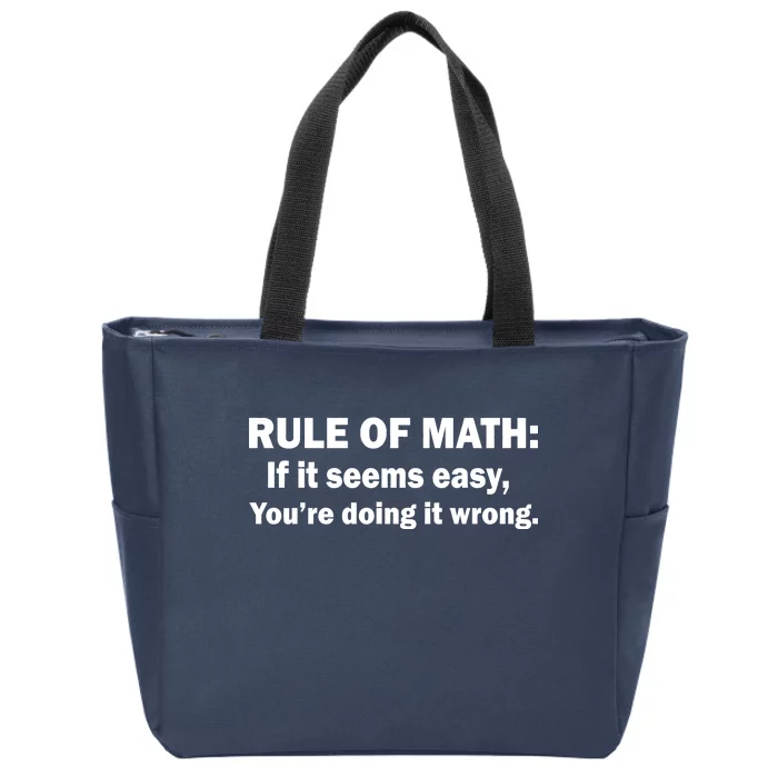 Rule Of Math Seems Easy You're Doing It Wrong Zip Tote Bag