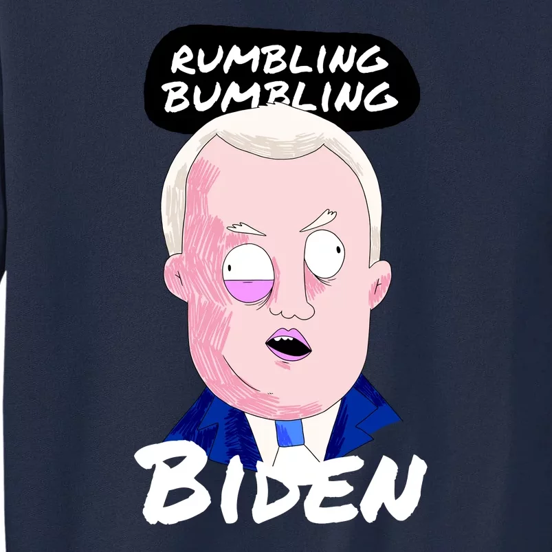 Rumbling Bumbling Joe Biden Cartoon Tall Sweatshirt