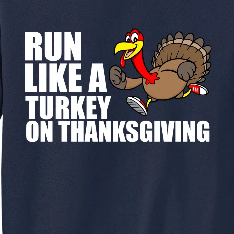 Run Like A Turkey On Thanksgiving Tall Sweatshirt