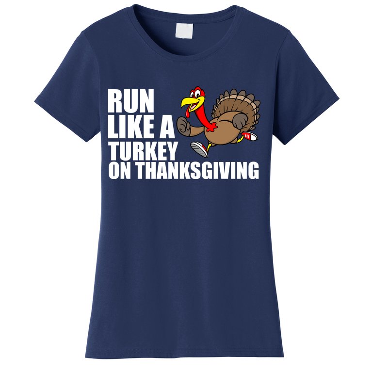 Run Like A Turkey On Thanksgiving Women's T-Shirt