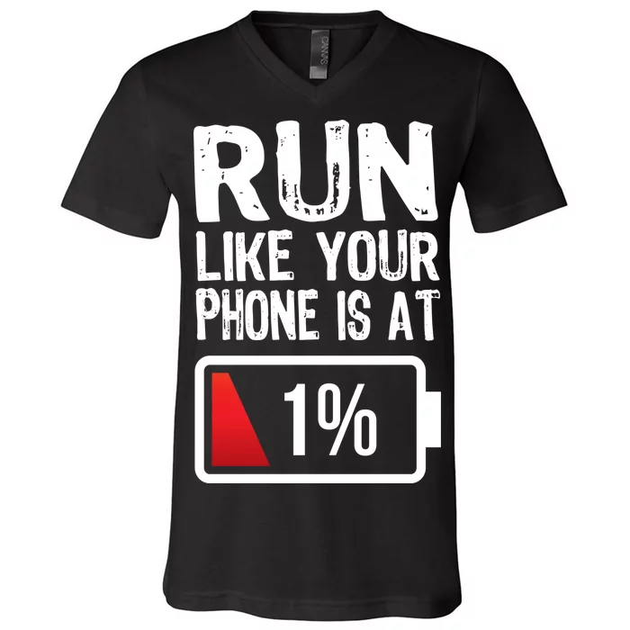 Run Like Your Phone Is At 1% V-Neck T-Shirt