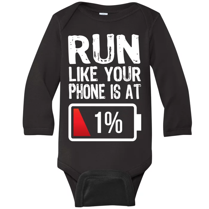 Run Like Your Phone Is At 1% Baby Long Sleeve Bodysuit