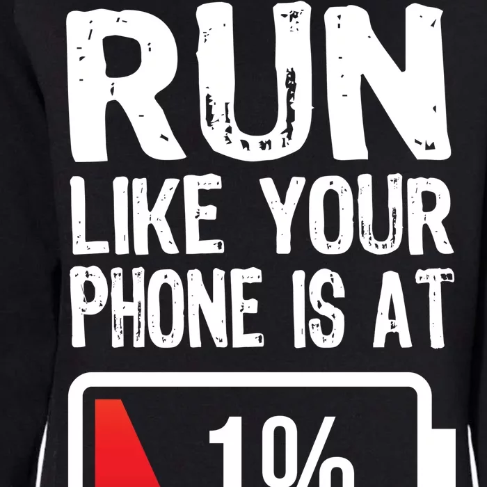 Run Like Your Phone Is At 1% Womens California Wash Sweatshirt