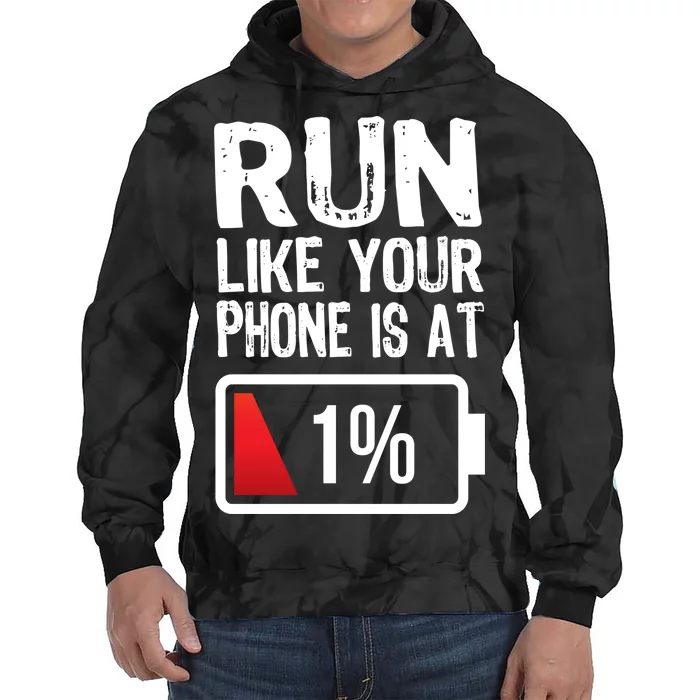 Run Like Your Phone Is At 1% Tie Dye Hoodie